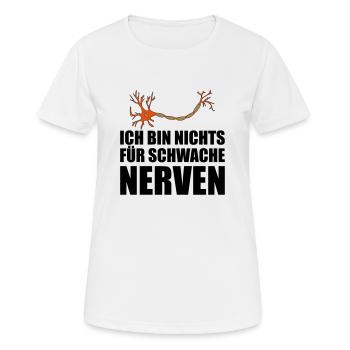 Ich bin nichts fuer schwache nerven. - Frauen T-Shirt atmungsaktiv - Weiß - Vorne - AI Model Female 172 dark (172cm)