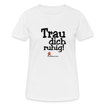 Trau dich ruhig! - Frauen T-Shirt atmungsaktiv - Weiß - Vorne - AI Model Female 172 dark (172cm)