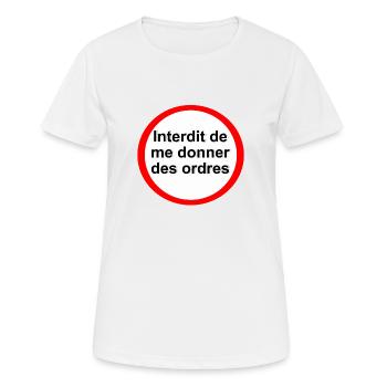 Interdit de me donner des ordres - T-shirt respirant Femme - blanc - Devant - AI Model Female 172 dark (172cm)