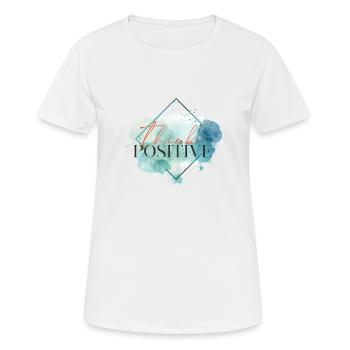 Denken Sie positiv - motivierendes Zitat - Frauen T-Shirt atmungsaktiv - Weiß - Vorne - AI Model Female 172 dark (172cm)