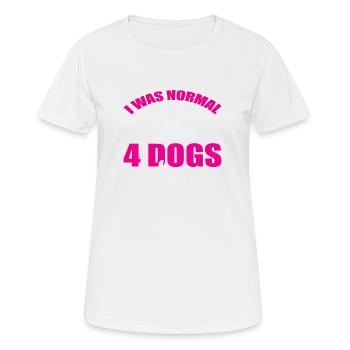I was normal 4 dogs ago - T-shirt respirant Femme - blanc - Devant - AI Model Female 172 dark (172cm)