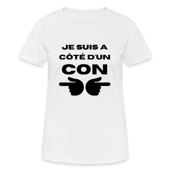 je suis à côté d'un con humour cadeau homme femme - T-shirt respirant Femme - blanc - Devant - AI Model Female 172 dark (172cm)