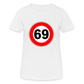 69. Geburtstag - 69 - Feier - Straßenschild - Frauen T-Shirt atmungsaktiv - Weiß - Vorne - AI Model Female 172 dark (172cm)