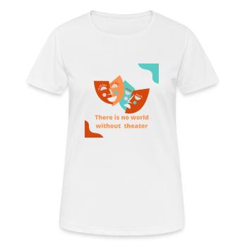 Theater - Frauen T-Shirt atmungsaktiv - Weiß - Vorne - AI Model Female 172 dark (172cm)
