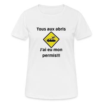 Tous aux abris, j'ai eu mon permis!!! - T-shirt respirant Femme - blanc - Devant - AI Model Female 172 dark (172cm)