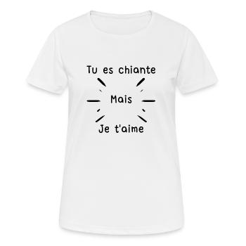 Tu es chiante mais je t'aime - phrase drôle - T-shirt respirant Femme - blanc - Devant - AI Model Female 172 dark (172cm)