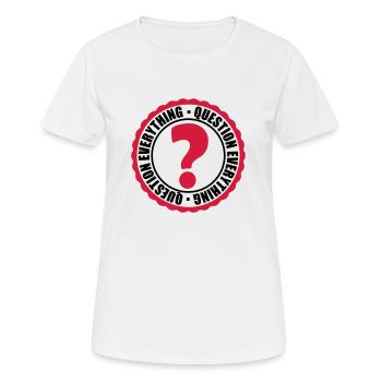 Question Everything Stempel - Frauen T-Shirt atmungsaktiv - Weiß - Vorne - AI Model Female 172 dark (172cm)
