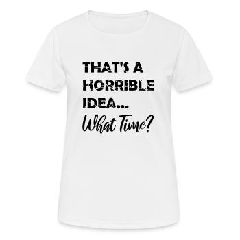 C’est une idée horrible - T-shirt respirant Femme - blanc - Devant - AI Model Female 172 dark (172cm)