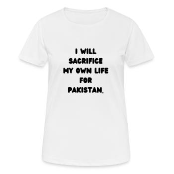 Ich werde mein eigenes Leben für Pakistan opfern - Frauen T-Shirt atmungsaktiv - Weiß - Vorne - AI Model Female 172 dark (172cm)