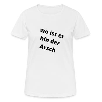 Wo ist er hin, der Arsch. - Frauen T-Shirt atmungsaktiv - Weiß - Vorne - AI Model Female 172 dark (172cm)
