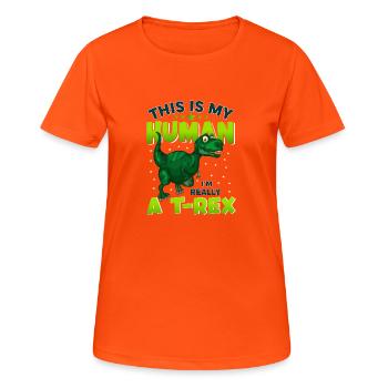 This Is My Human Im Realy A Trex - T-shirt respirant Femme - orange néon - Devant - AI Model Female 172 dark (172cm)