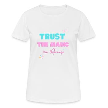 Vertrauen Sie der Magie des Neuanfangs - Frauen T-Shirt atmungsaktiv - Weiß - Vorne - AI Model Female 172 dark (172cm)