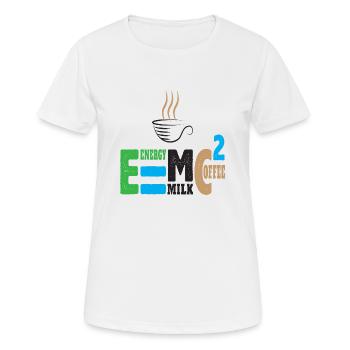 E = MC² Energy Milk Coffee - Frauen T-Shirt atmungsaktiv - Weiß - Vorne - AI Model Female 172 dark (172cm)
