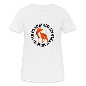 Ein Fuchs muss tun, was ein Fuchs tun muss.... - Frauen T-Shirt atmungsaktiv - Weiß - Vorne - AI Model Female 172 dark (172cm)