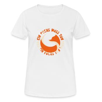 Ein Fuchs muss tun, was ein Fuchs tun muss.... - Frauen T-Shirt atmungsaktiv - Weiß - Vorne - AI Model Female 172 dark (172cm)