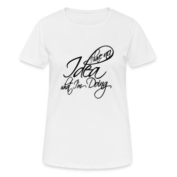 I Have No Idea - Women's Breathable T-Shirt - white - Front - AI Model Female 172 dark (172cm)