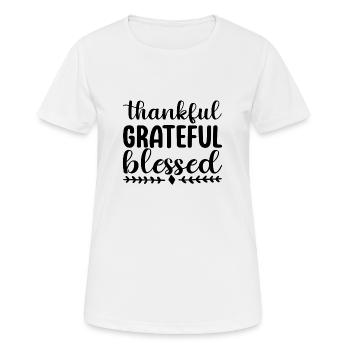 Thankful Grateful Blessed - Frauen T-Shirt atmungsaktiv - Weiß - Vorne - AI Model Female 172 dark (172cm)
