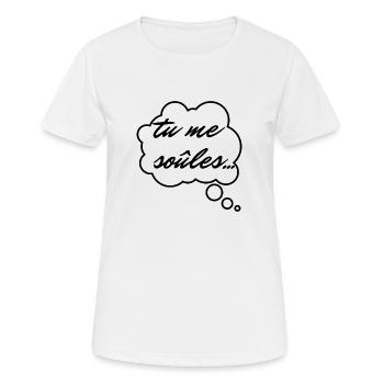 tu me soûles - T-shirt respirant Femme - blanc - Devant - AI Model Female 172 dark (172cm)