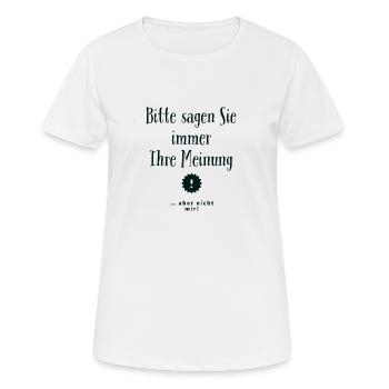 Meinung, Freiheit, Büroscherz, Scherz, Boss, Chef - Frauen T-Shirt atmungsaktiv - Weiß - Vorne - AI Model Female 172 dark (172cm)