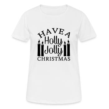 Have A Holly Jolly Christmas - Frauen T-Shirt atmungsaktiv - Weiß - Vorne - AI Model Female 172 dark (172cm)