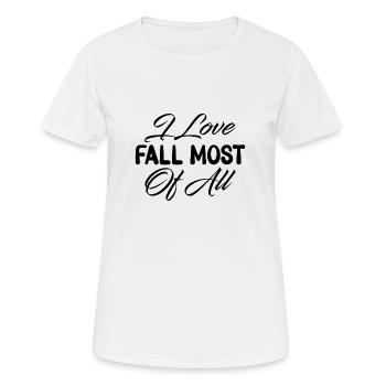 I love Fall most of all - Frauen T-Shirt atmungsaktiv - Weiß - Vorne - AI Model Female 172 dark (172cm)