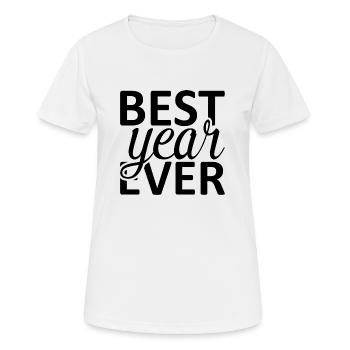 Best Year Ever - Frauen T-Shirt atmungsaktiv - Weiß - Vorne - AI Model Female 172 dark (172cm)