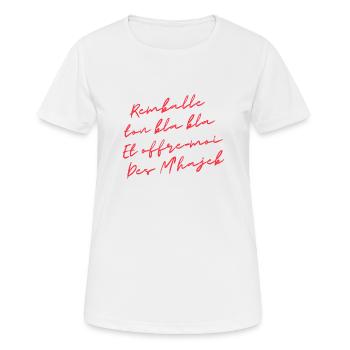 remballe tes bla bla et offre moi des m'hajeb - T-shirt respirant Femme - blanc - Devant - AI Model Female 172 dark (172cm)