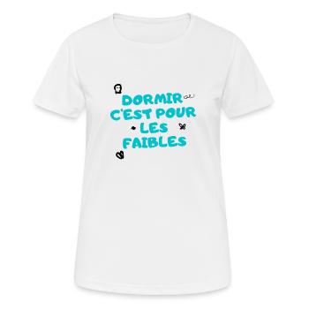 dormir c'est pour les faibles - T-shirt respirant Femme - blanc - Devant - AI Model Female 172 dark (172cm)