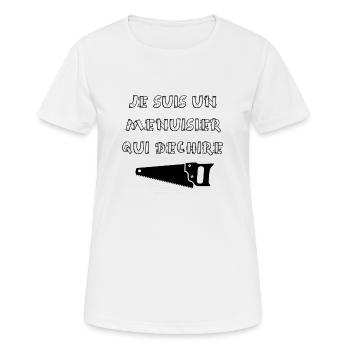 Je suis un menuisier qui déchire - T-shirt respirant Femme - blanc - Devant - AI Model Female 172 dark (172cm)