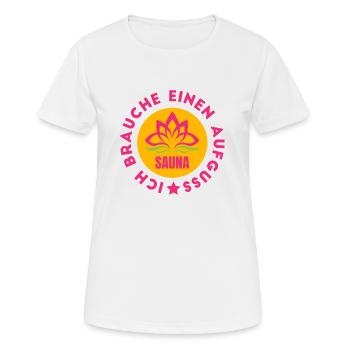 SAUNA Ich brauche jetzt einen Aufguss - Frauen T-Shirt atmungsaktiv - Weiß - Vorne - AI Model Female 172 dark (172cm)