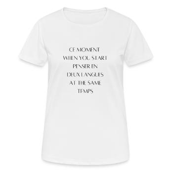 Ce moment when you start penser en deux langues - T-shirt respirant Femme - blanc - Devant - AI Model Female 172 dark (172cm)