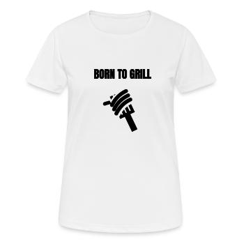 Born to grill - Women's Breathable T-Shirt - white - Front - AI Model Female 172 dark (172cm)