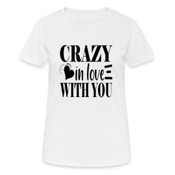 Crazy in love with you - Frauen T-Shirt atmungsaktiv - Weiß - Vorne - AI Model Female 172 dark (172cm)