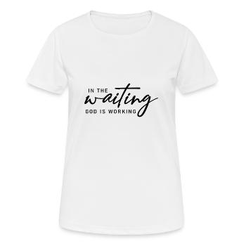 In the waiting God is Working - Frauen T-Shirt atmungsaktiv - Weiß - Vorne - AI Model Female 172 dark (172cm)