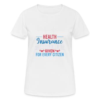 EINE GESUNDE VERSICHERUNG SOLLTE FÜR JEDEN SELBSTVERSTÄNDLICH SEIN - Frauen T-Shirt atmungsaktiv - Weiß - Vorne - AI Model Female 172 dark (172cm)
