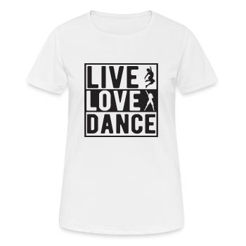 Live Love Dance - T-shirt respirant Femme - blanc - Devant - AI Model Female 172 dark (172cm)