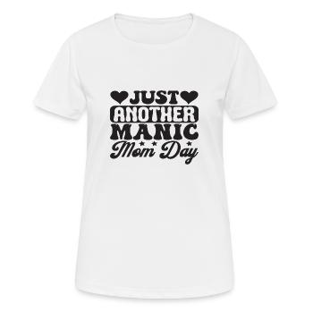 Juste une autre journée Manic Mom - T-shirt respirant Femme - blanc - Devant - AI Model Female 172 dark (172cm)