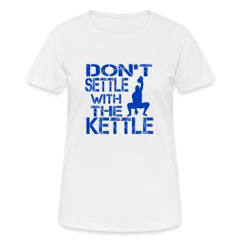 Begnügen Sie sich nicht mit dem Wasserkocher blau - Frauen T-Shirt atmungsaktiv - Weiß - Vorne - AI Model Female 172 dark (172cm)