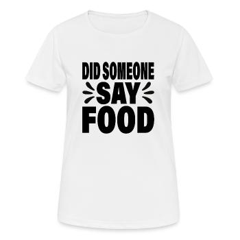 Did someone say Food - Women's Breathable T-Shirt - white - Front - AI Model Female 172 dark (172cm)