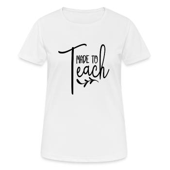 Made to Teach - Women's Breathable T-Shirt - white - Front - AI Model Female 172 dark (172cm)
