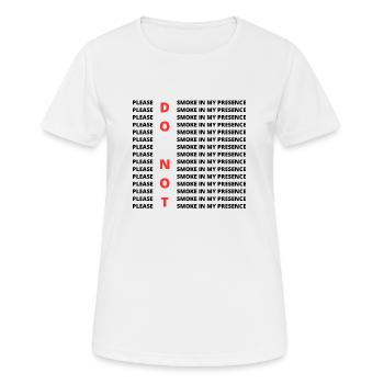 Bitte rauchen Sie nicht in meiner Gegenwart - Frauen T-Shirt atmungsaktiv - Weiß - Vorne - AI Model Female 172 dark (172cm)