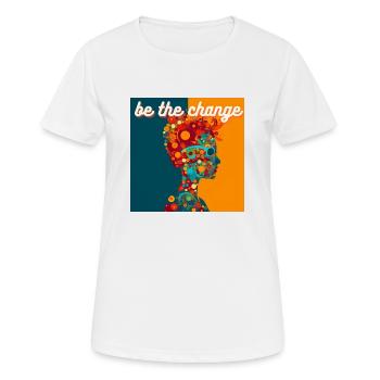Soyez le changement - T-shirt respirant Femme - blanc - Devant - AI Model Female 172 dark (172cm)