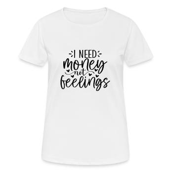 J’ai besoin d’argent, pas de sentiments - T-shirt respirant Femme - blanc - Devant - AI Model Female 172 dark (172cm)