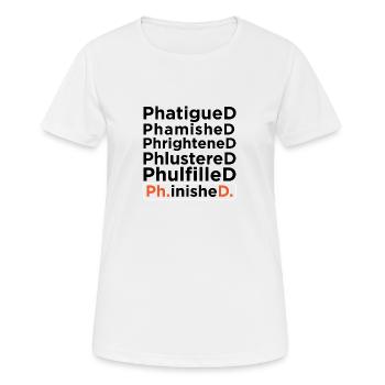 Ph.D. Doktor PHD Degree Promotion - Frauen T-Shirt atmungsaktiv - Weiß - Vorne - AI Model Female 172 dark (172cm)