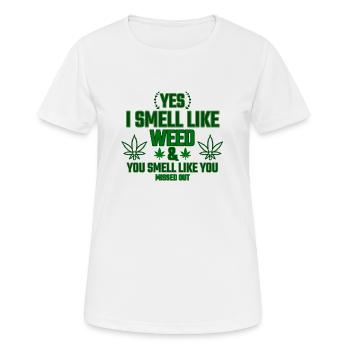 Yes I smell like weed You smell like you missed - Women's Breathable T-Shirt - white - Front - AI Model Female 172 dark (172cm)