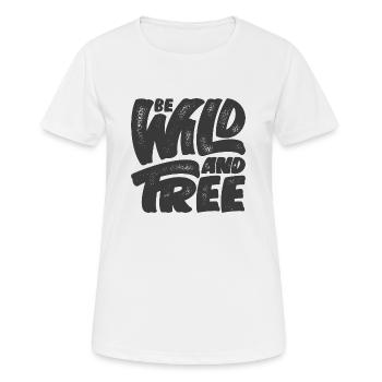 Soyez sauvage et libre - T-shirt respirant Femme - blanc - Devant - AI Model Female 172 dark (172cm)