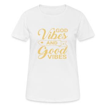 God Vibes an good Vibes - Frauen T-Shirt atmungsaktiv - Weiß - Vorne - AI Model Female 172 dark (172cm)