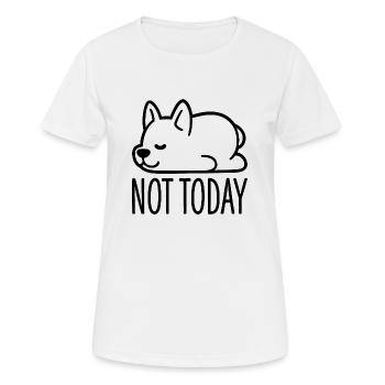 Not Today - Frauen T-Shirt atmungsaktiv - Weiß - Vorne - AI Model Female 172 dark (172cm)