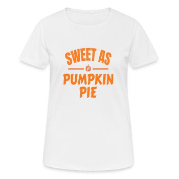 Sweet as Pumpkin Pie - Frauen T-Shirt atmungsaktiv - Weiß - Vorne - AI Model Female 172 dark (172cm)