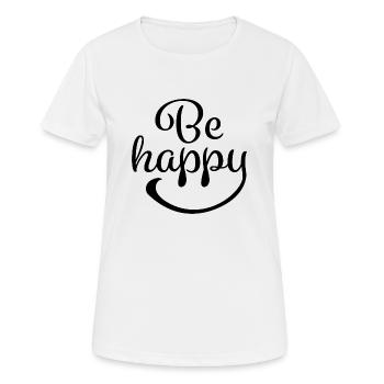 Be Happy - Frauen T-Shirt atmungsaktiv - Weiß - Vorne - AI Model Female 172 dark (172cm)